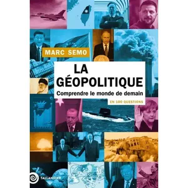 La Géopolitique en 100 questions: Comprendre le monde de demain - Marc Semo