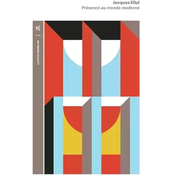 Présence au monde moderne - Jacques Ellul