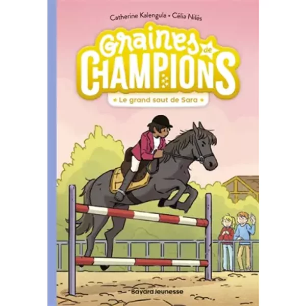Graines de champions, Tome 04: Le grand saut de Sara - Catherine Kalengula