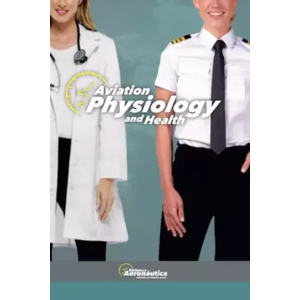 Aviation Physiology and Health - Biblioteca Aeronáutica