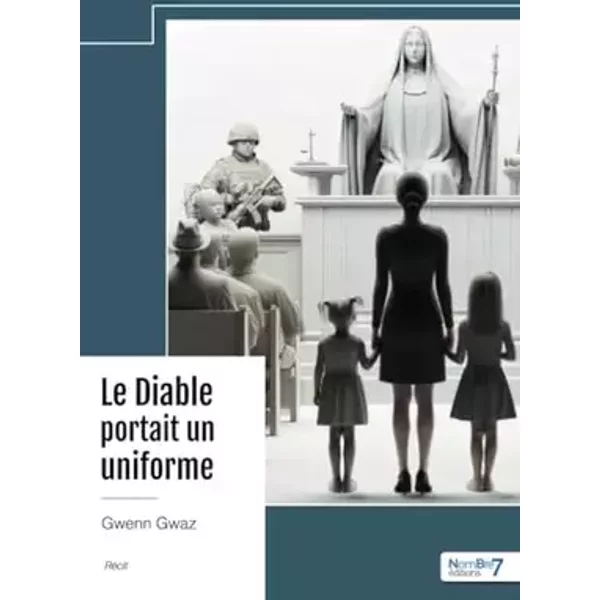 Le Diable portait un uniforme - Gwenn Gwaz