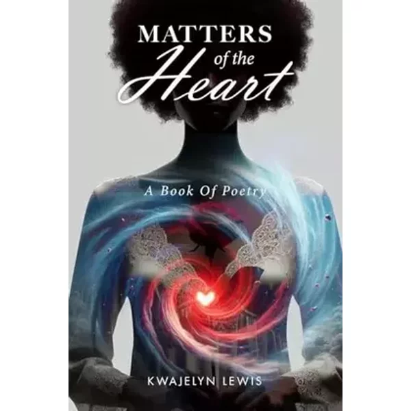 Matters Of The Heart - Kwajelyn Lewis