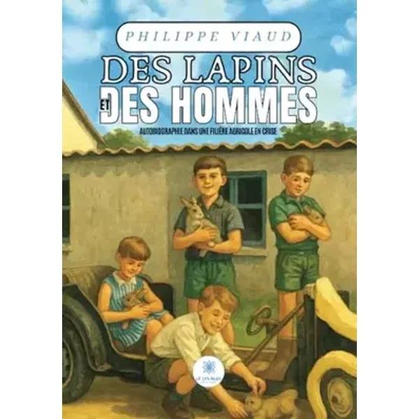 Des lapins et des hommes - Philippe Viaud