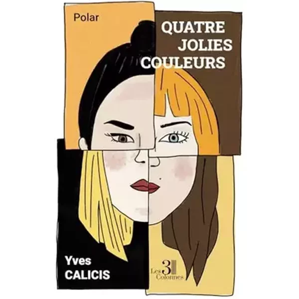 Quatre jolies couleurs - Yves Calicis