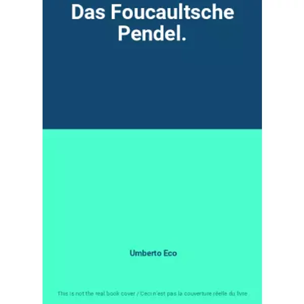 Das Foucaultsche Pendel. - Umberto Eco