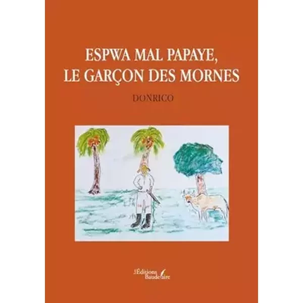 Espwa mal papaye, le garçon des Mornes - DONRICO