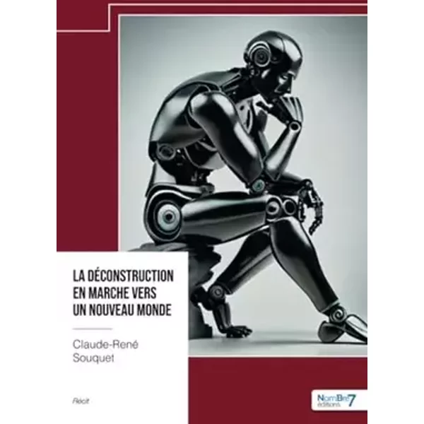 La déconstruction en marche vers un nouveau monde - Claude-rené Souquet