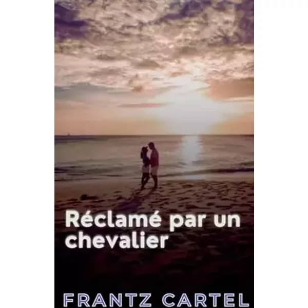 Réclamé par un chevalier - Frantz Cartel
