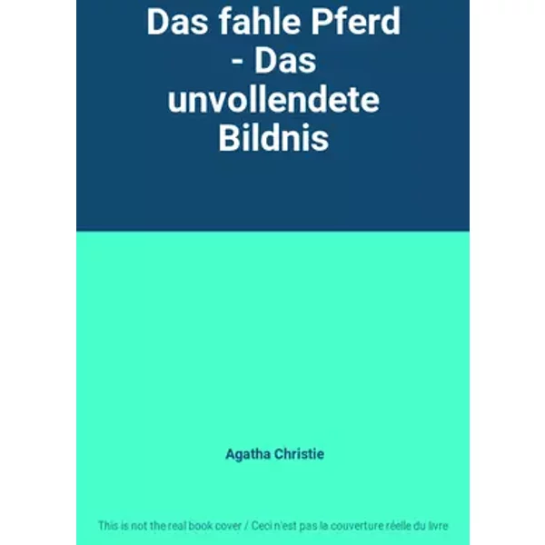 Das fahle Pferd - Das unvollendete Bildnis - Agatha Christie