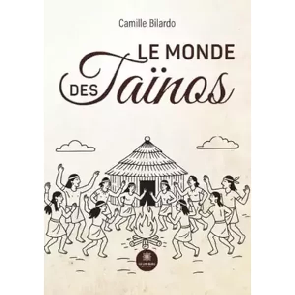 Le monde des Taïnos - Camille Bilardo