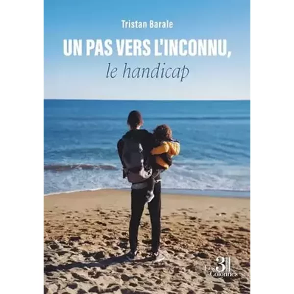 Un pas vers l'inconnu, le handicap - Tristan BARALE