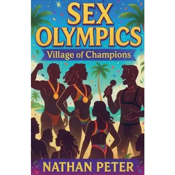 Sex Olympics: Village of Champions - Nathan Peter