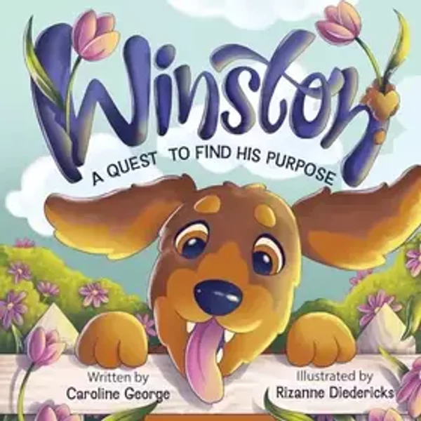 Winston A Quest To Find His Purpose - Gloria Kuendig, Caroline George