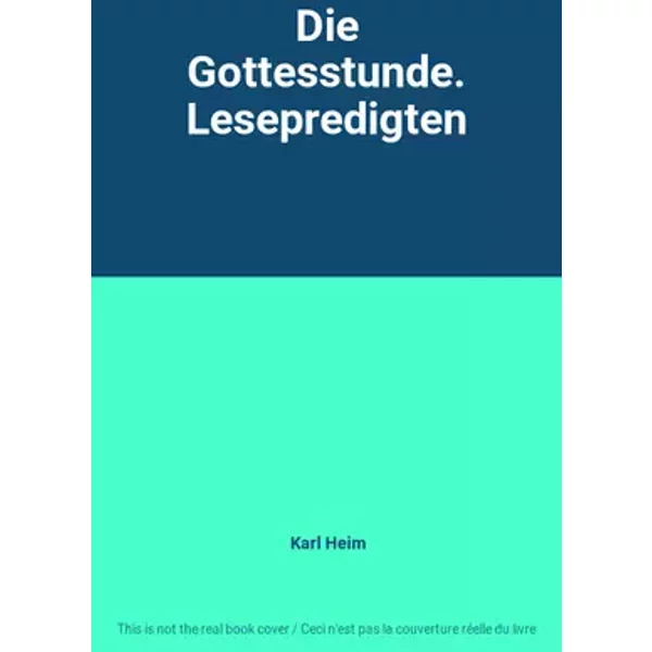 Die Gottesstunde. Lesepredigten - Karl Heim