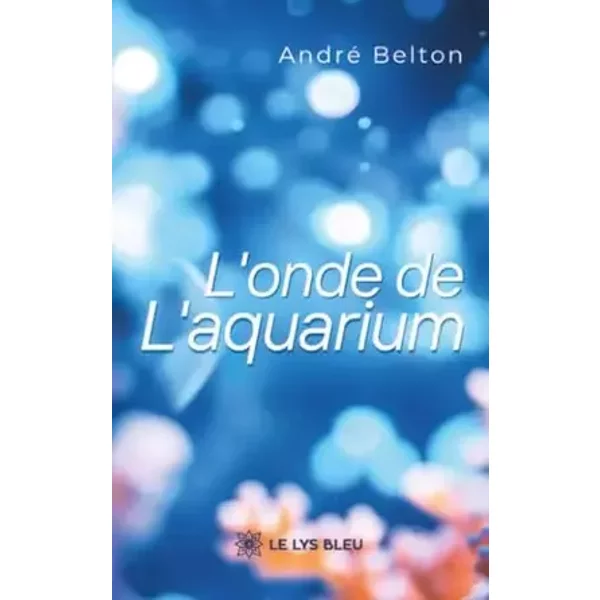 L'onde de l'aquarium - André Belton