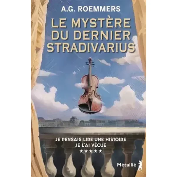 Le mystère du dernier Stradivarius - Alejandro G. Roemmers