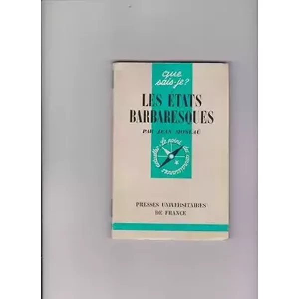 Les États barbaresques / 1 ère édition - Jean Monlaü