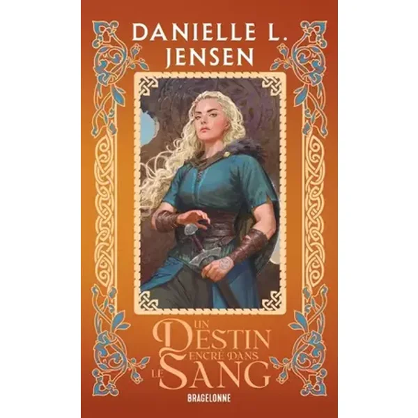 La Saga des sans-destin, T1 : Un destin encré dans le sang - Danielle L. Jensen