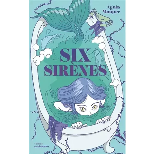 Six sirènes - Agnès Maupré