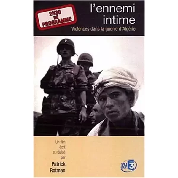 L'ennemi intime : violences dans la guerre d'Algérie - Patrick Rotman