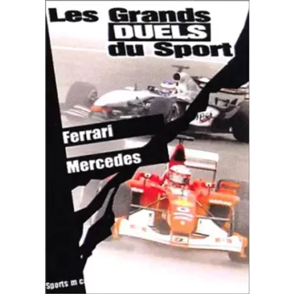Les Grands duels du sport - Automobile : Ferrari / Mercedes