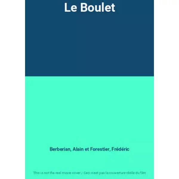 Le Boulet - Alain et Forestier, Frédéric Berberian