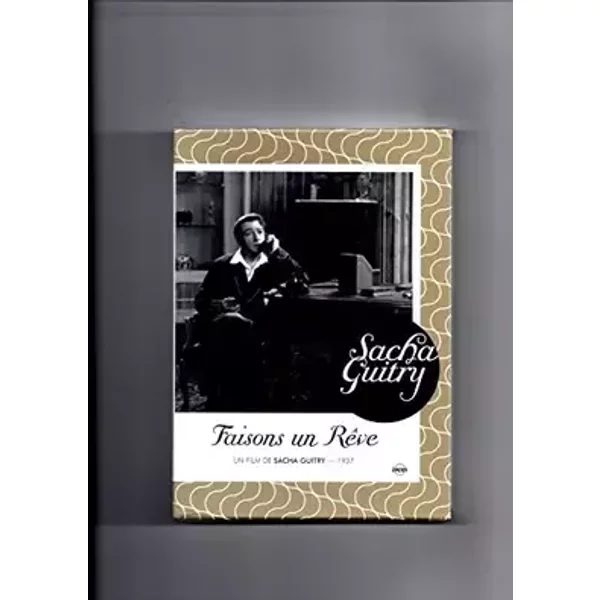 Faisons un rêve - Sacha Guitry