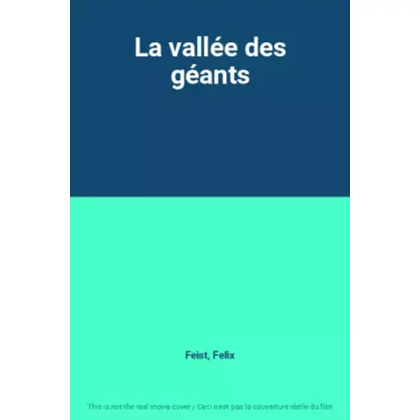 La vallée des géants - Felix Feist