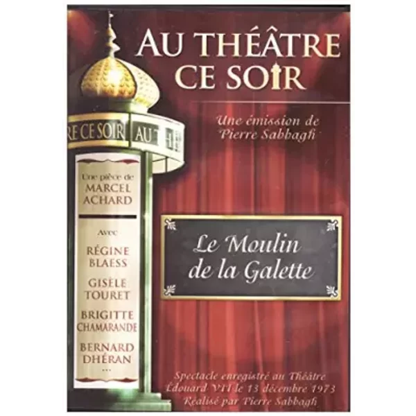 Au Theatre Ce Soir Le Moulin De La Galette