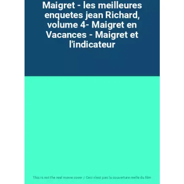 Maigret - les meilleures enquetes jean Richard, volume 4- Maigret en Vacances - Maigret et l'indicateur