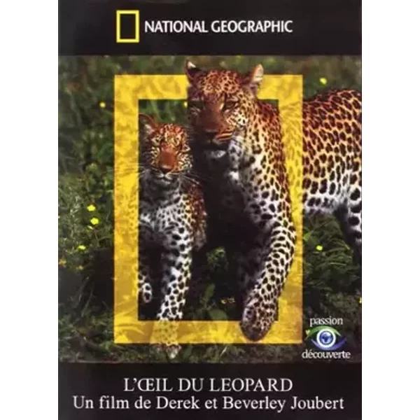 National Geographic-l'oeil du léopard - Derek Joubert et Beverly Joubert