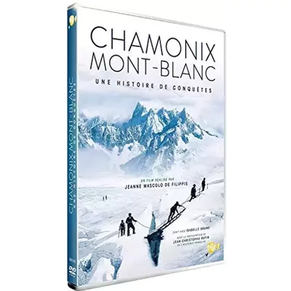 Chamonix Mont-Blanc : Une histoire de conquête - Jeanne Mascolo de Filippis