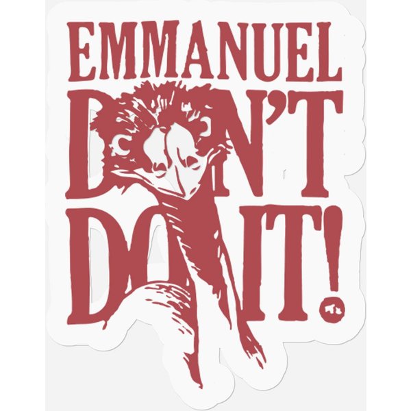 Emmanuel Don't Do It Viral Emu Stickers, Viral Emu T- Stickers-image