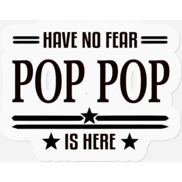 Have No Fear Pop Pop Is Here Stickers-image