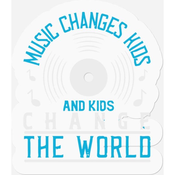 Music Changes Kids And Kids Change The World-image