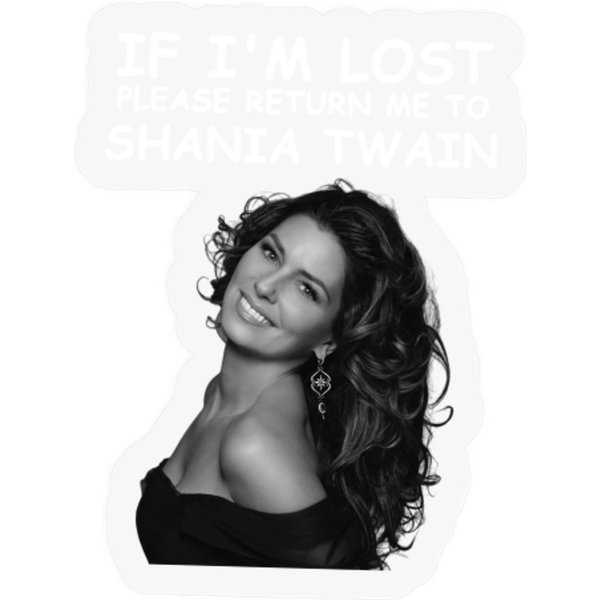 If Im Lost Please Return Me To Shania Twain Stickers-image