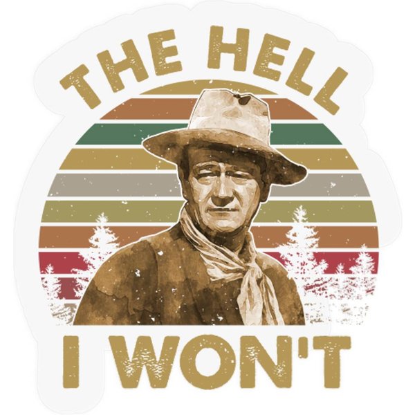John The Hell I Won't Vintage Stickers, Mclintock Stickers, John Wayne Stickers-image