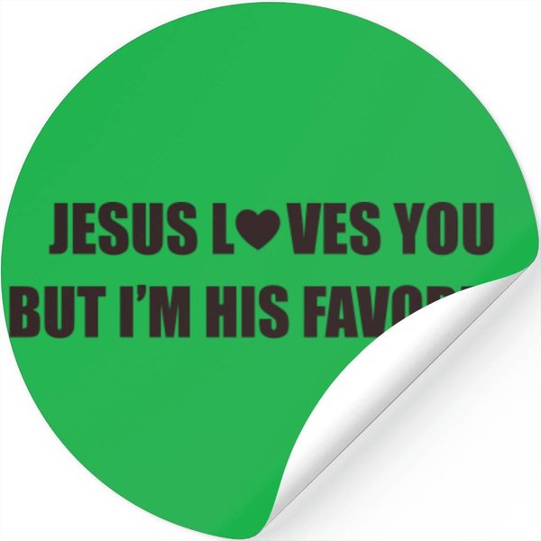 Jesus - Jesus Loves You, But I'm His Favorite Stickers-image