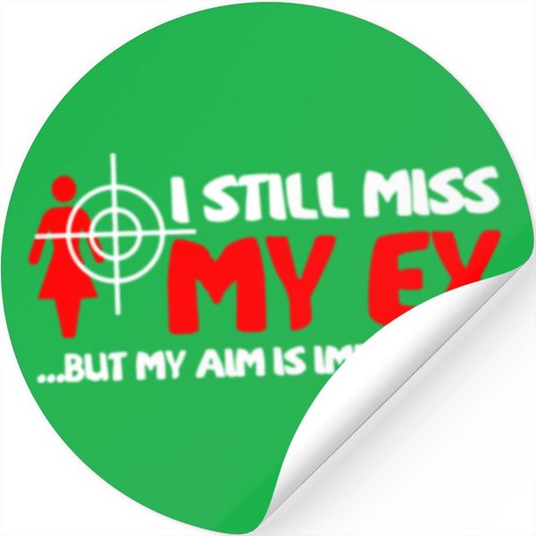 I Still Miss My Ex But My Aim Is Improving Stickers-image