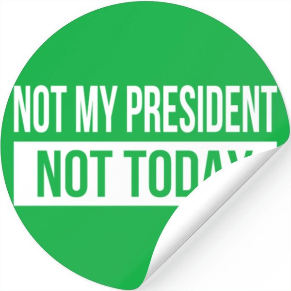 Not My President, Not Today!-image