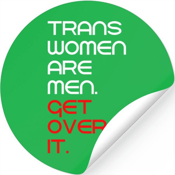 Trans Women Are Men Get Over It Stickers-image