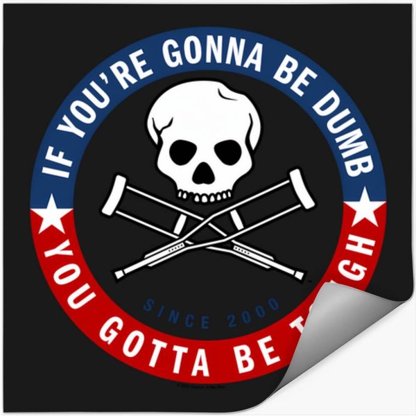 Jackass Forever If You're Gonna Be Dumb Tough Logo Stickers-image