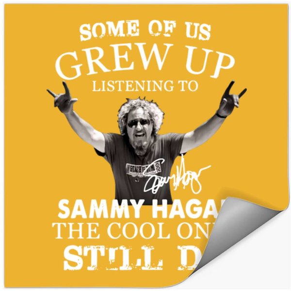 Some Of Us Grew Up Listening To Sammy Hagar He Cool Ones Still Do Stickers-image