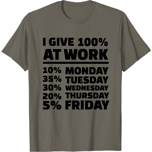 I Give 100% At Work T Shirt-image