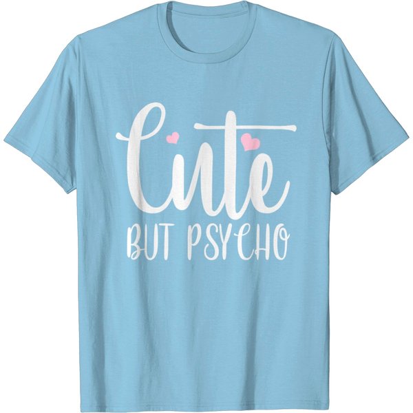 Cute But Psycho T Shirt-image