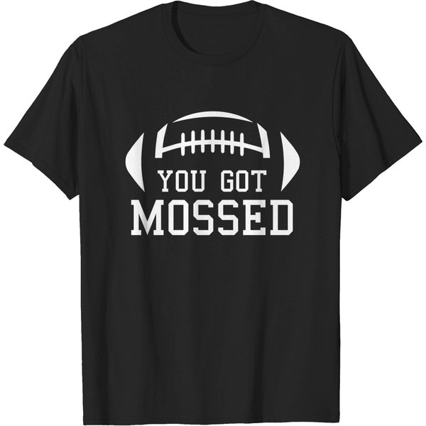 You Got Mossed T-Shirt You Got Mossed T-Shirt-image