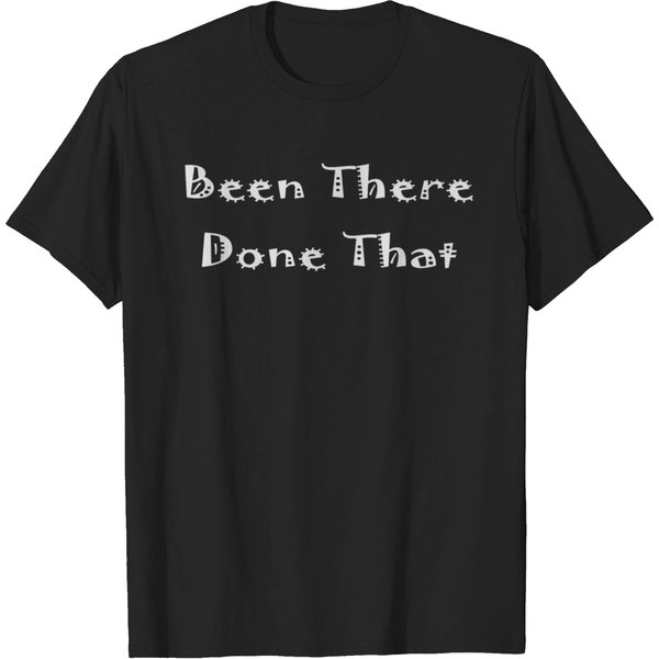 Been There Done That T Shirt-image