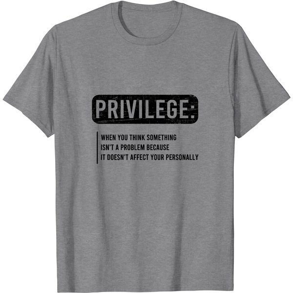 Privilege,Civil Rights,Equality T Shirt-image