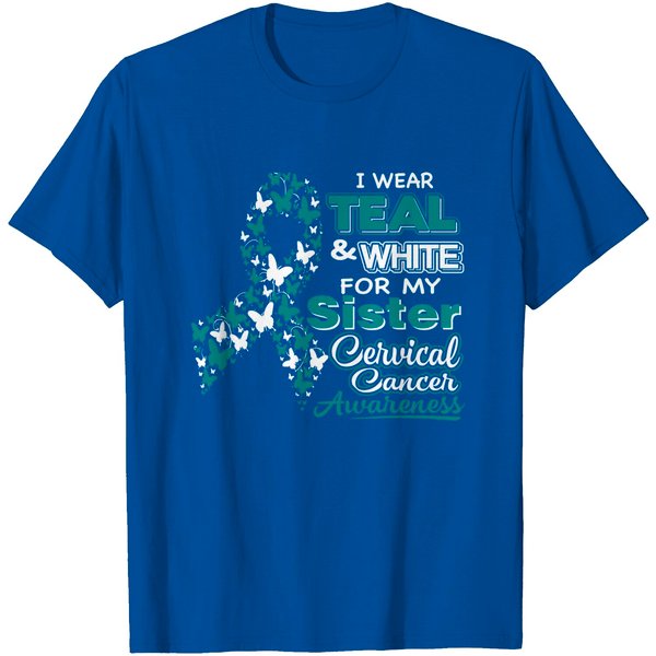 Cervical Cancer I Wear Teal White For My Sister Shirt-image