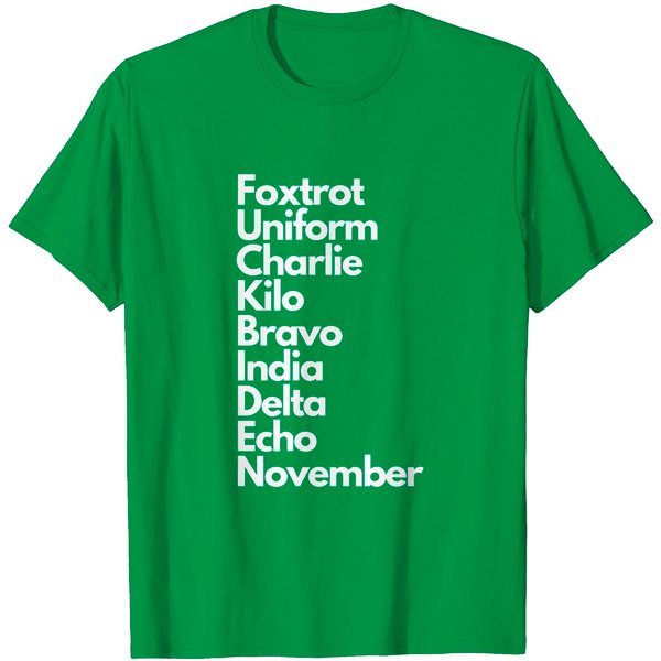 Foxtrot Uniform Charlie Kilo Bravo India Delta Echo Nov T-Shirt-image